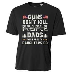 Guns Dont Kill People Dads With Pretty Daughters Humor Dad Cooling Performance Crew T-Shirt