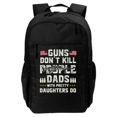 Guns Dont Kill People Dads With Pretty Daughters Humor Dad Backpack