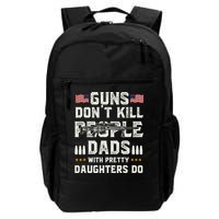 Guns Dont Kill People Dads With Pretty Daughters Humor Dad Backpack
