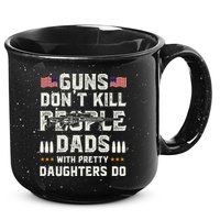 Guns Dont Kill People Dads With Pretty Daughters Humor Dad 15oz Campfire Ceramic Mug