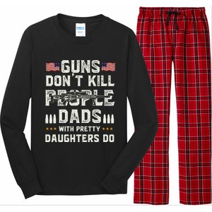 Guns Dont Kill People Dads With Pretty Daughters Humor Dad Long Sleeve Pajama Set