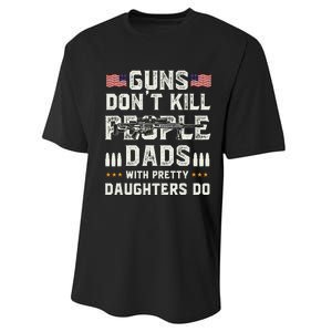 Guns Dont Kill People Dads With Pretty Daughters Humor Dad Performance Sprint T-Shirt