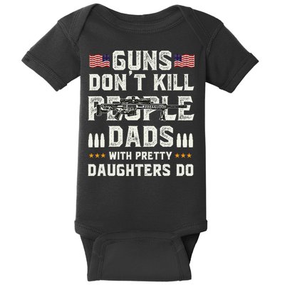 Guns Dont Kill People Dads With Pretty Daughters Humor Dad Baby Bodysuit