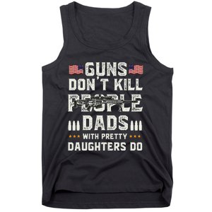 Guns Dont Kill People Dads With Pretty Daughters Humor Dad Tank Top