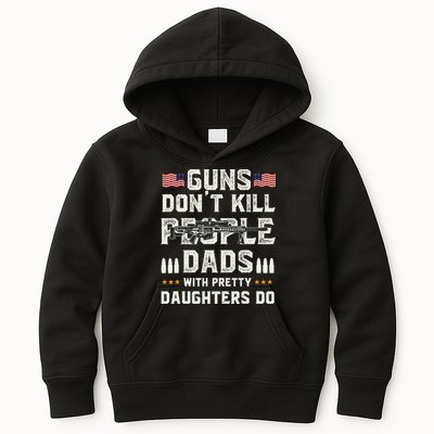 Guns Dont Kill People Dads With Pretty Daughters Humor Dad Kids Hoodie