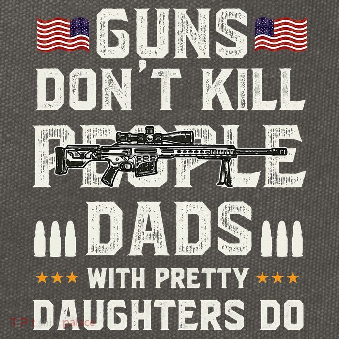 Guns Dont Kill People Dads With Pretty Daughters Humor Dad Cotton Canvas Backpack