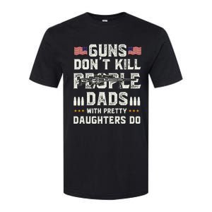 Guns Dont Kill People Dads With Pretty Daughters Humor Dad Softstyle CVC T-Shirt