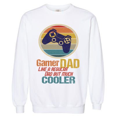 Gaming Dad Like A Regular Dad But Way Cooler Vintage Gamer Gift Garment-Dyed Sweatshirt