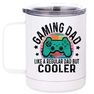 Gaming Dad Like A Regular Dad Cooler Fathers Day Gamer Humor Cool Gift 12 oz Stainless Steel Tumbler Cup