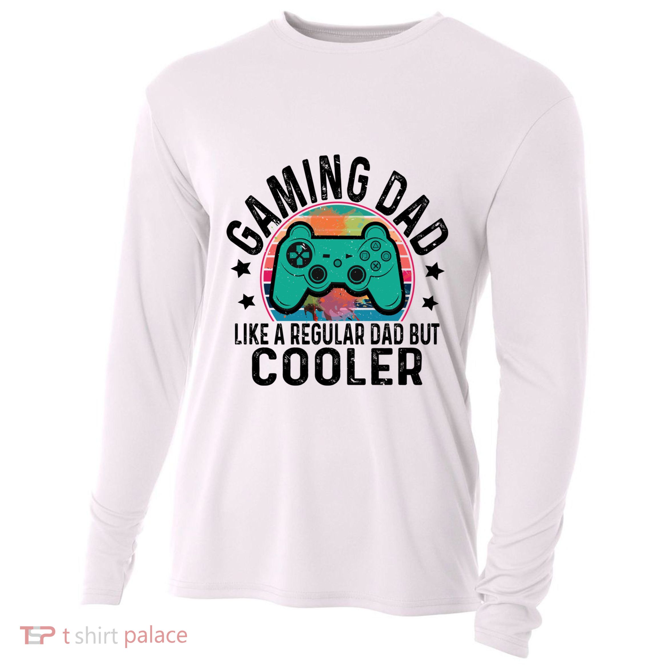 Gaming Dad Like A Regular Dad Cooler Fathers Day Gamer Humor Cool Gift Cooling Performance Long Sleeve Crew