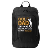 Golf Dad Like A Regular Dad But More Awesome Gift For Father's Day City Backpack