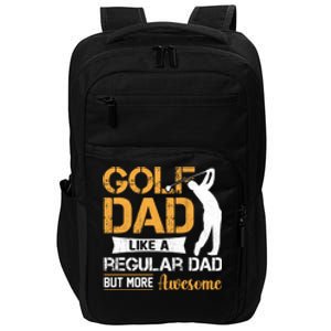 Golf Dad Like A Regular Dad But More Awesome Gift For Father's Day Impact Tech Backpack