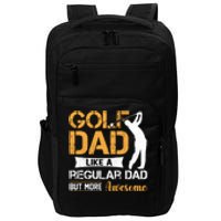 Golf Dad Like A Regular Dad But More Awesome Gift For Father's Day Impact Tech Backpack