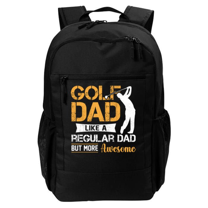 Golf Dad Like A Regular Dad But More Awesome Gift For Father's Day Daily Commute Backpack