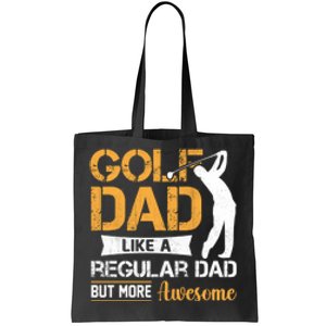 Golf Dad Like A Regular Dad But More Awesome Gift For Father's Day Tote Bag