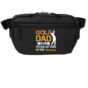 Golf Dad Like A Regular Dad But More Awesome Gift For Father's Day Crossbody Pack