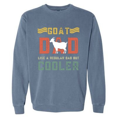 Goat Dad Like A Regular Dad But Cooler Garment-Dyed Sweatshirt