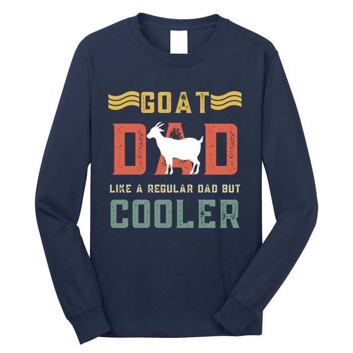 Goat Dad Like A Regular Dad But Cooler Long Sleeve Shirt