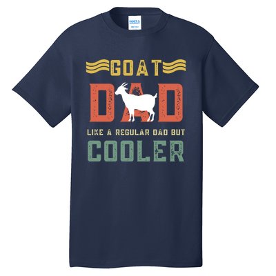 Goat Dad Like A Regular Dad But Cooler Tall T-Shirt