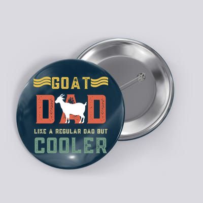 Goat Dad Like A Regular Dad But Cooler Button
