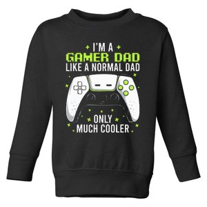 Gamer Dad Like A Normal Dad Video Game Father Toddler Sweatshirt