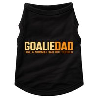 Goalie Dad Like A Normal Dad But Cooler Father's Day Gift Doggie Tank