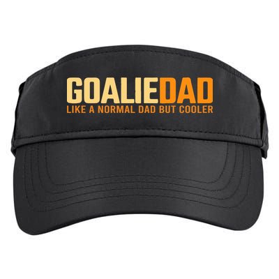 Goalie Dad Like A Normal Dad But Cooler Father's Day Gift Adult Drive Performance Visor