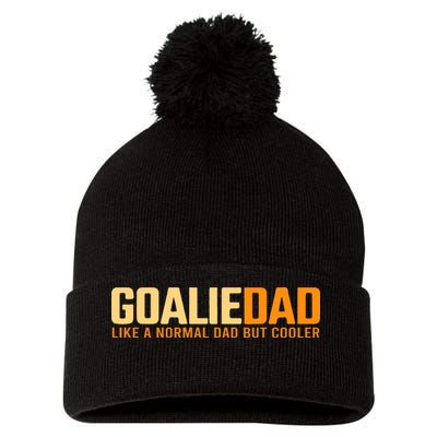 Goalie Dad Like A Normal Dad But Cooler Father's Day Gift Pom Pom 12in Knit Beanie