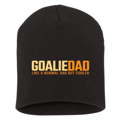 Goalie Dad Like A Normal Dad But Cooler Father's Day Gift Short Acrylic Beanie