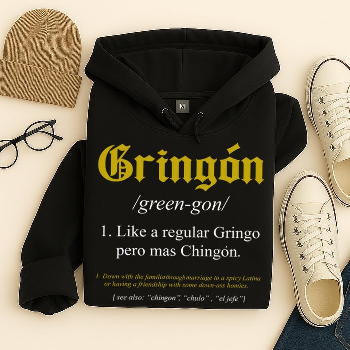 Gringon Definition Like A Regular Gringo Funny Hoodie