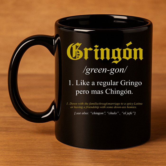 Gringon Definition Like A Regular Gringo Funny 11oz C Handle Ceramic Mug