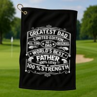 Greatest Dad Limited Edition All Time No Golf Towel