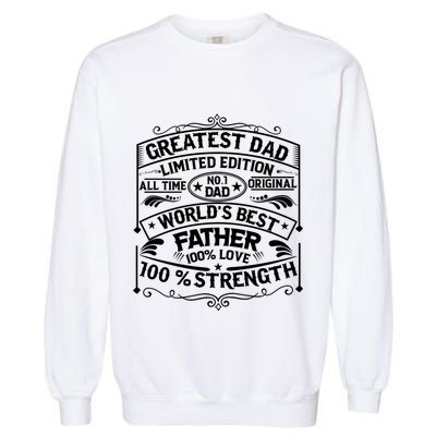 Greatest Dad Limited Edition All Time No Garment-Dyed Sweatshirt
