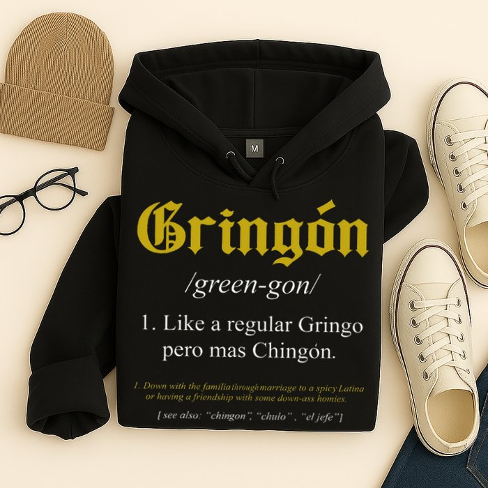 Gringon Definition Like a regular Gringo funny Hoodie