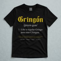 Gringon Definition Like a regular Gringo funny T-Shirt
