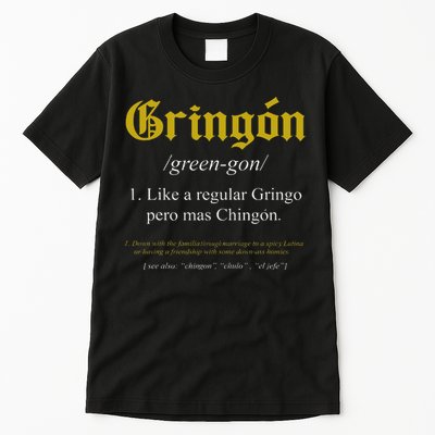 Gringon Definition Like a regular Gringo funny Tall T-Shirt