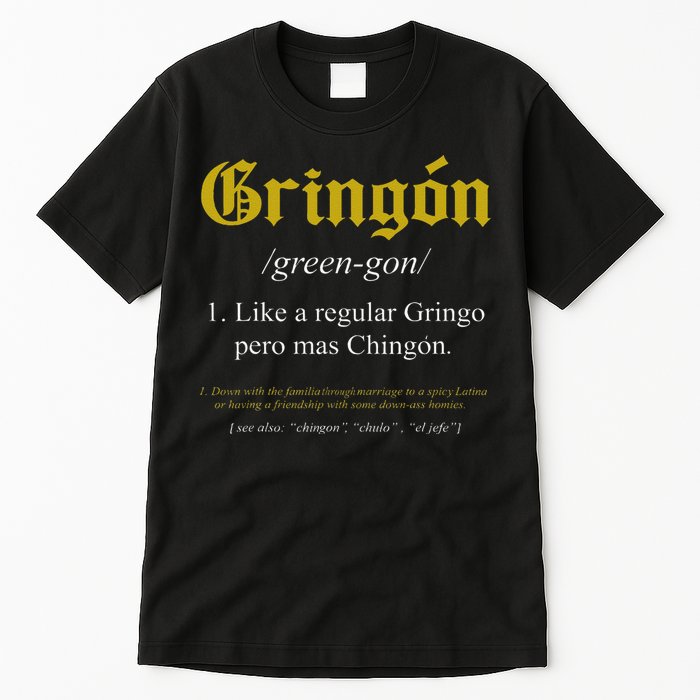 Gringon Definition Like a regular Gringo funny Tall T-Shirt