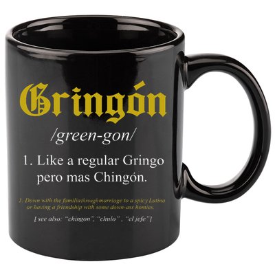 Gringon Definition Like a regular Gringo funny 11oz C Handle Ceramic Mug
