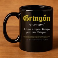 Gringon Definition Like a regular Gringo funny 11oz C Handle Ceramic Mug