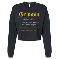 Gringon Definition Like a regular Gringo funny Cropped Pullover Crew