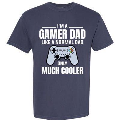 Gamer Dad Like A Normal Dad - Video Game Father Garment-Dyed Heavyweight T-Shirt