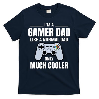 Gamer Dad Like A Normal Dad - Video Game Father T-Shirt