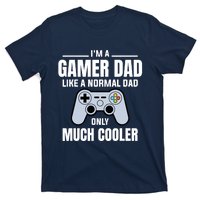 Gamer Dad Like A Normal Dad - Video Game Father T-Shirt