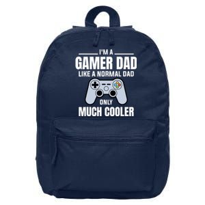 Gamer Dad Like A Normal Dad - Video Game Father 16 in Basic Backpack