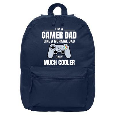 Gamer Dad Like A Normal Dad - Video Game Father 16 in Basic Backpack