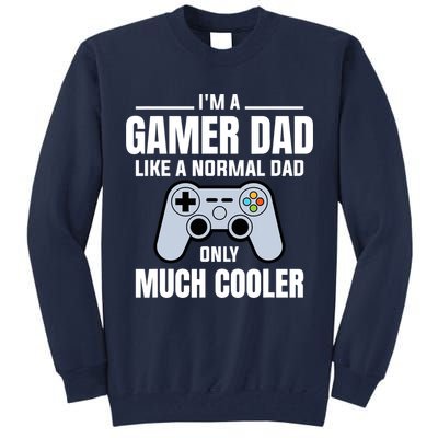 Gamer Dad Like A Normal Dad - Video Game Father Tall Sweatshirt