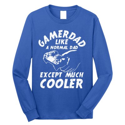 Gamer Dad Like A Normal Dad Except Much Cooler Gaming Dad Gift Long Sleeve Shirt