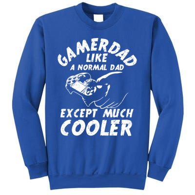 Gamer Dad Like A Normal Dad Except Much Cooler Gaming Dad Gift Sweatshirt