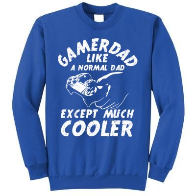 Gamer Dad Like A Normal Dad Except Much Cooler Gaming Dad Gift Tall Sweatshirt