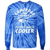 Gamer Dad Like A Normal Dad Except Much Cooler Gaming Dad Gift Tie-Dye Long Sleeve Shirt